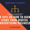 10 Tips On How To Kick-Start Your Digital Advertising Business