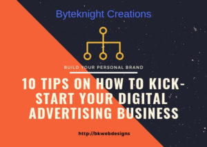 10 Tips On How To Kick-Start Your Digital Advertising Business