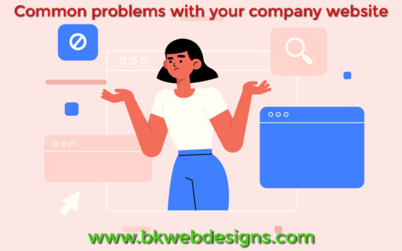 What are some common problems with company website design & developments?