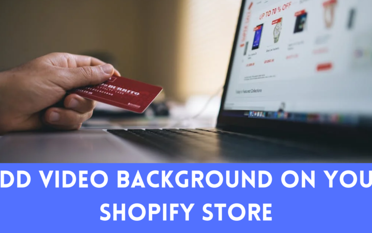How to add a video background to your shopify homepage for Free